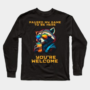 Paused My Game To Be Here Long Sleeve T-Shirt